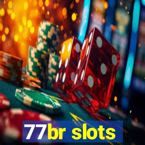 77br slots