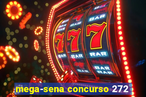 mega-sena concurso 272