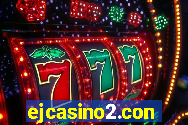 ejcasino2.con