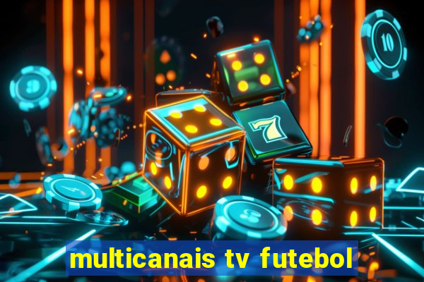 multicanais tv futebol