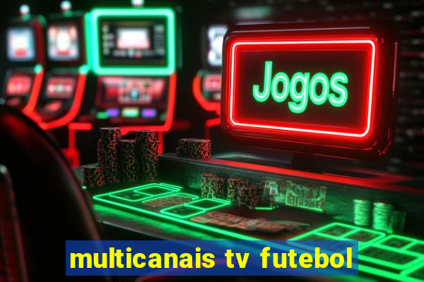 multicanais tv futebol