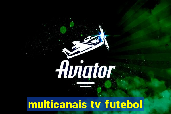 multicanais tv futebol