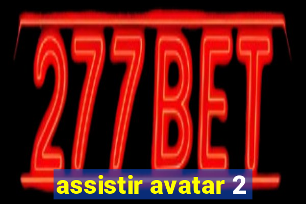 assistir avatar 2