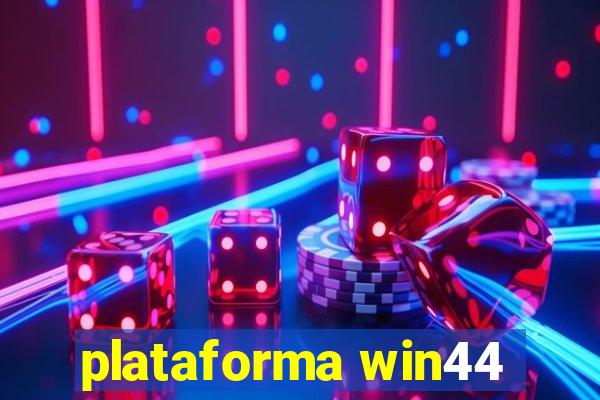 plataforma win44