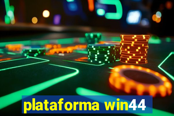 plataforma win44