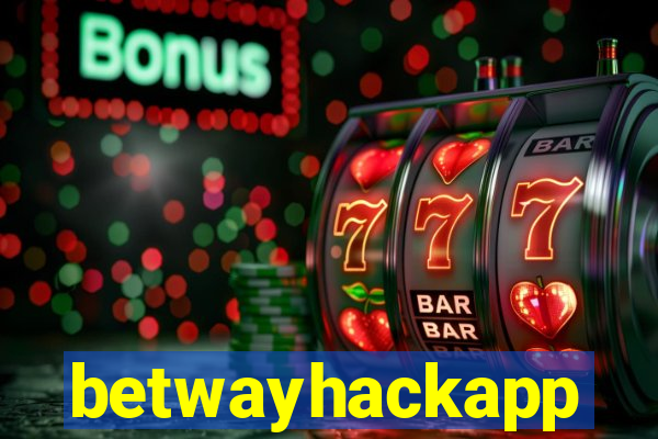 betwayhackapp