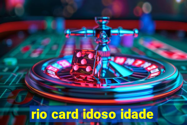 rio card idoso idade