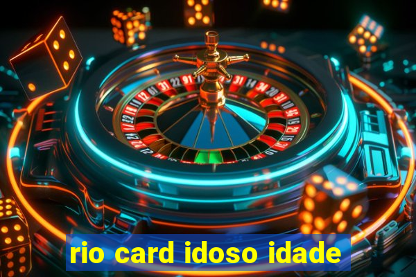 rio card idoso idade