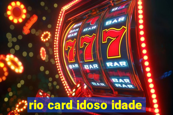 rio card idoso idade