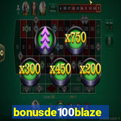 bonusde100blaze