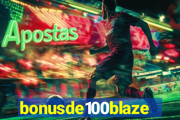 bonusde100blaze