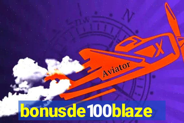 bonusde100blaze