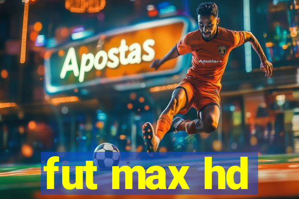 fut max hd