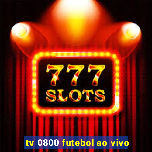 tv 0800 futebol ao vivo