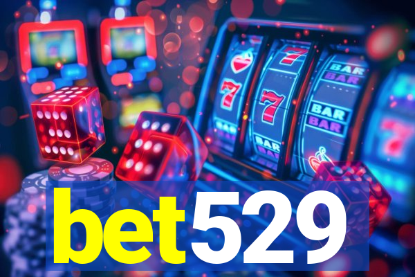 bet529