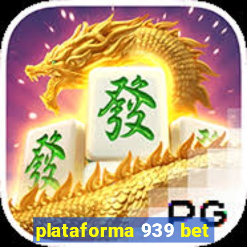 plataforma 939 bet