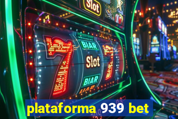 plataforma 939 bet