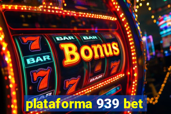 plataforma 939 bet