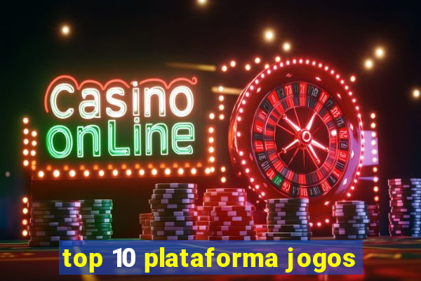 top 10 plataforma jogos