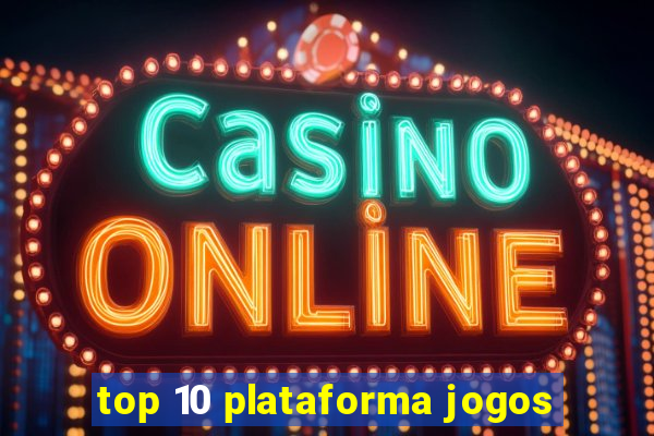 top 10 plataforma jogos