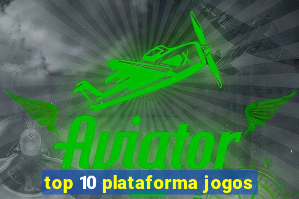 top 10 plataforma jogos