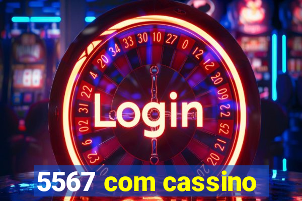 5567 com cassino