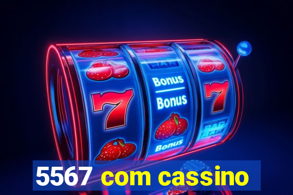 5567 com cassino