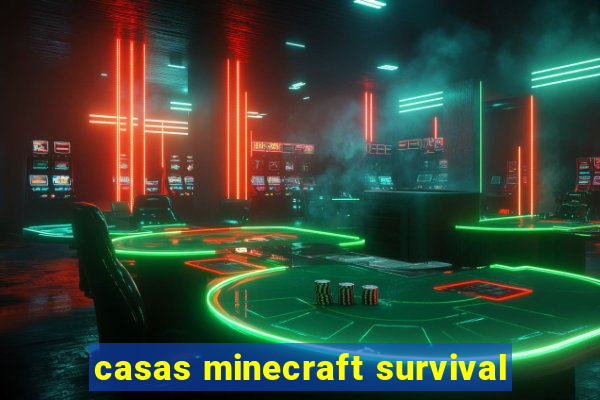 casas minecraft survival