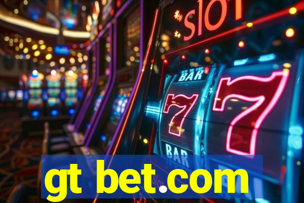 gt bet.com