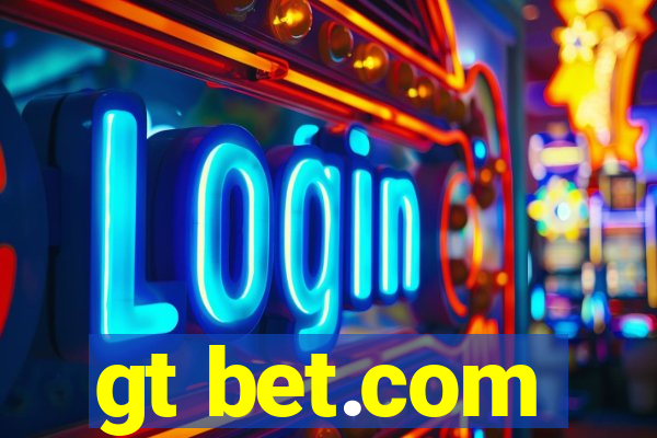 gt bet.com