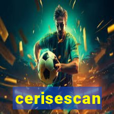 cerisescan