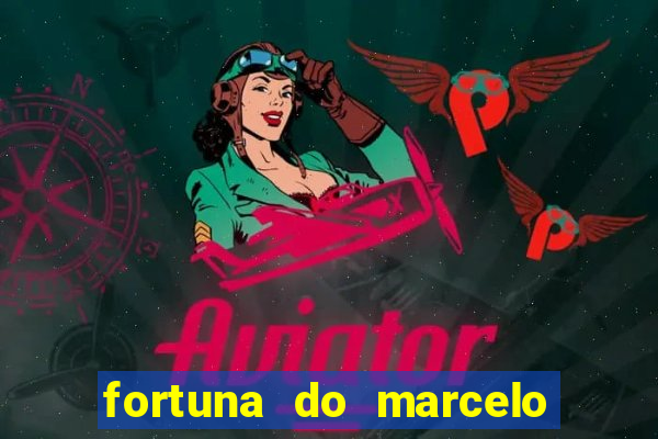 fortuna do marcelo do fluminense