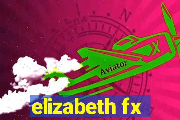 elizabeth fx