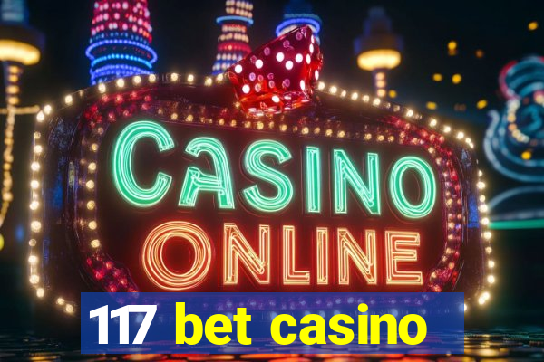 117 bet casino