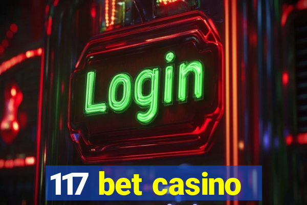 117 bet casino