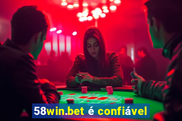 58win.bet é confiável