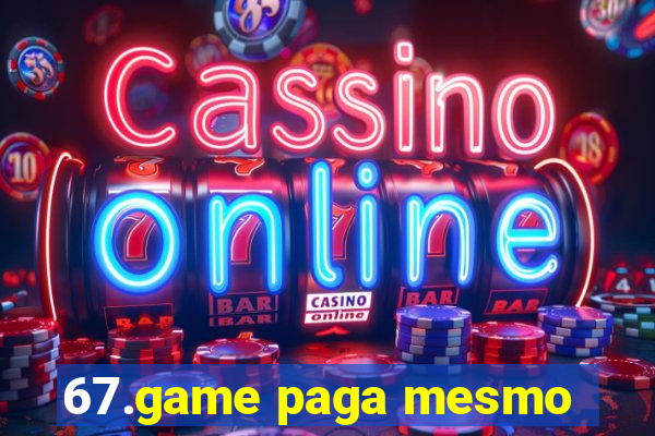 67.game paga mesmo