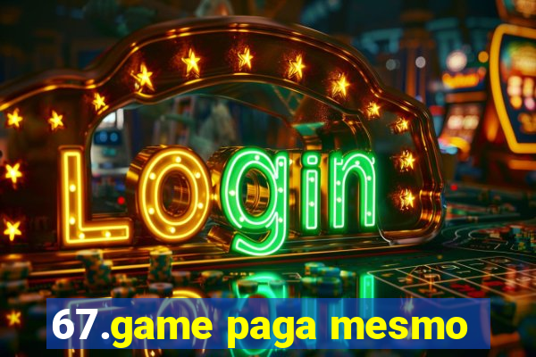 67.game paga mesmo