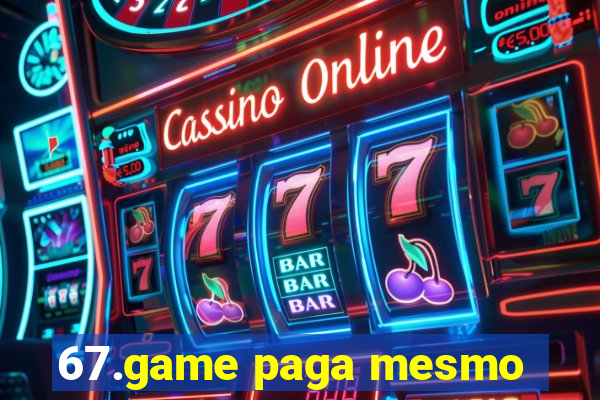 67.game paga mesmo