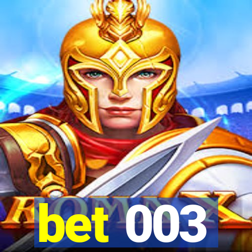 bet 003