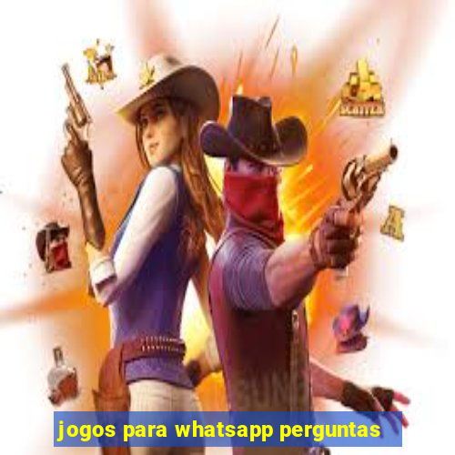 jogos para whatsapp perguntas