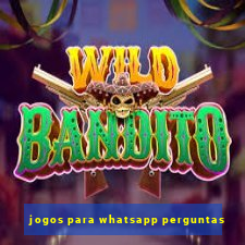 jogos para whatsapp perguntas