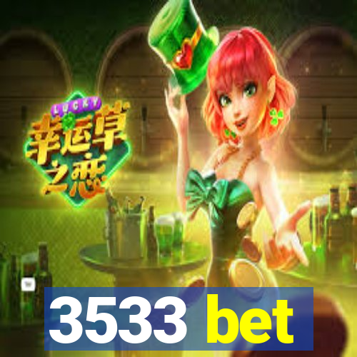 3533 bet