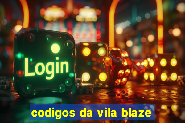 codigos da vila blaze