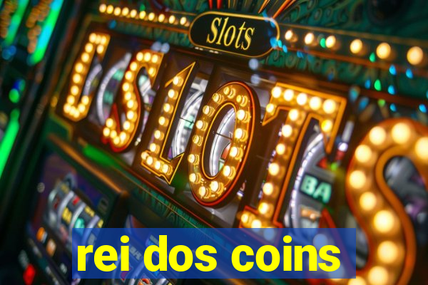 rei dos coins