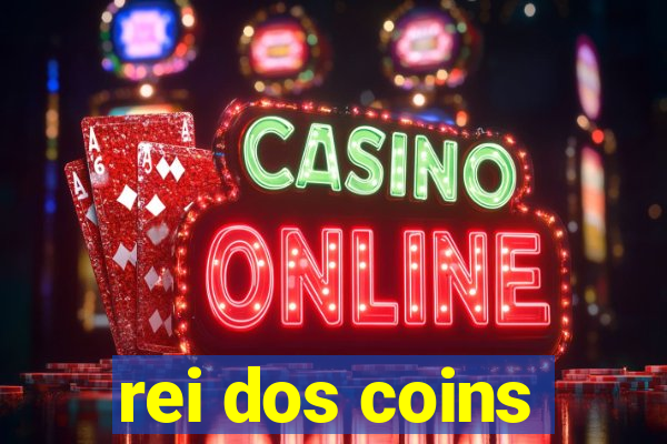 rei dos coins