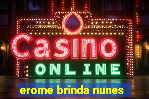 erome brinda nunes