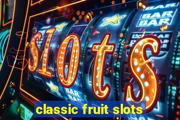 classic fruit slots