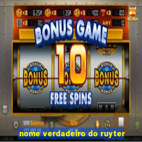 nome verdadeiro do ruyter