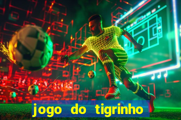 jogo do tigrinho de 2 reais